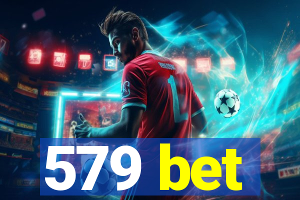 579 bet